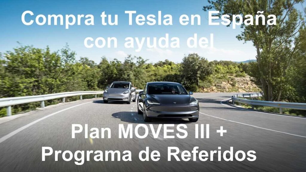 Compra tu Tesla en España con ayuda del Plan MOVES III + Programa de Referidos